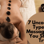 7 Uncommon Types of Massage That You Should Try