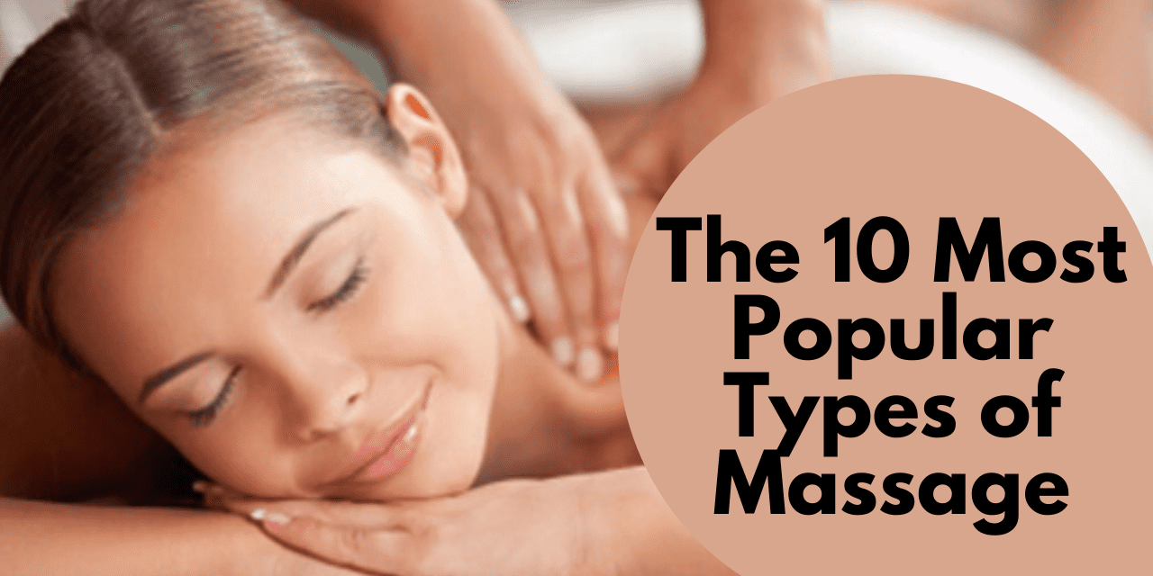 The 10 Most Popular Types of Massage
