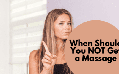 When Should You NOT Get a Massage?