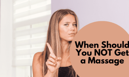 When Should You NOT Get a Massage?